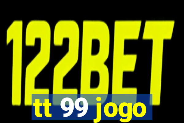 tt 99 jogo